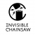 Invisible Chainsaw