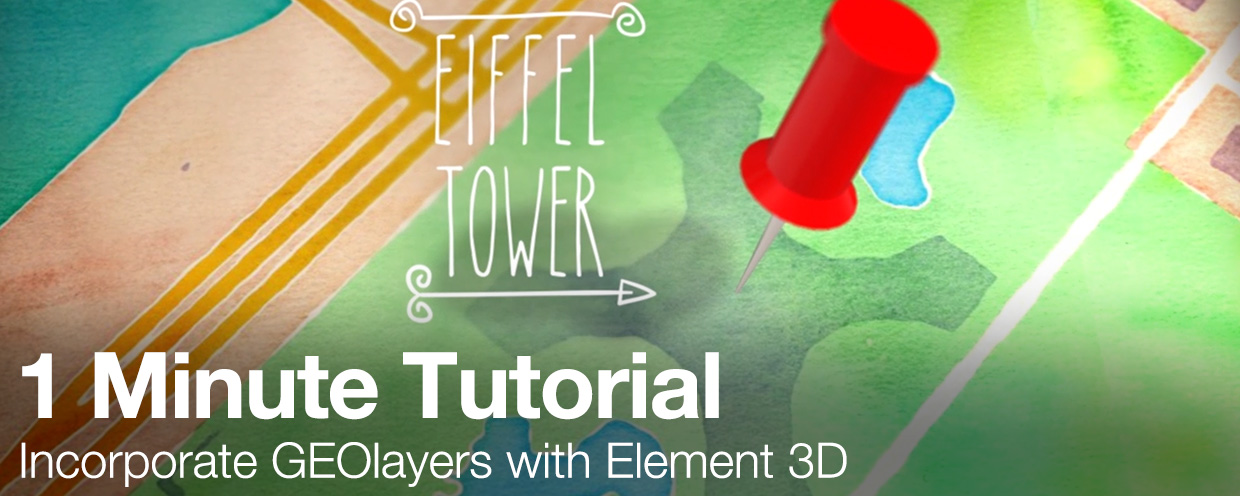 1 Min Tut: Incorporate GEOlayers with Element 3D