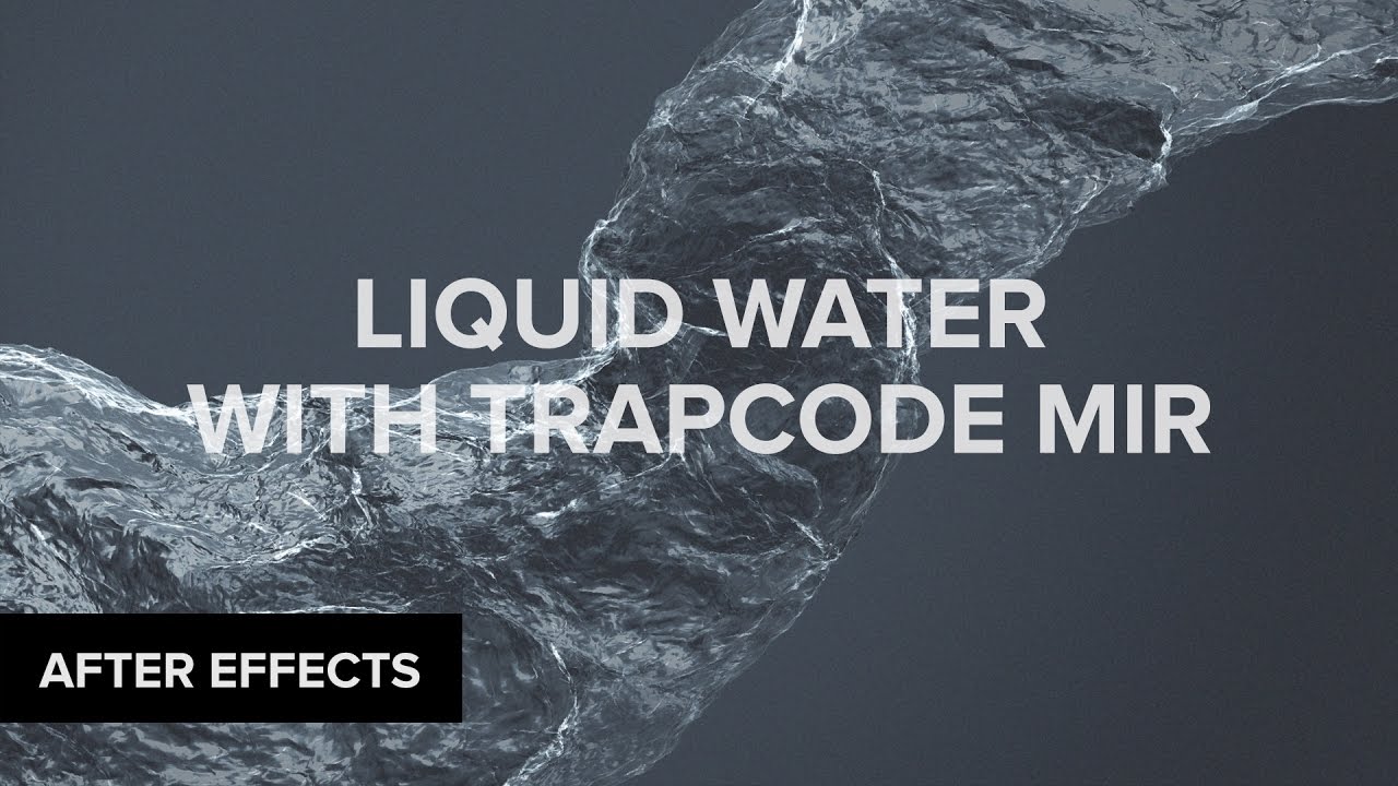 Liquid Water with Trapcode Mir Tutorial - aescripts + aeplugins -  