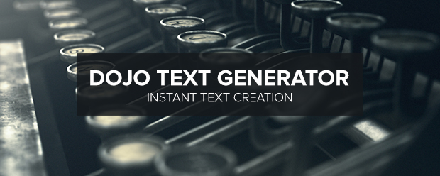 Dojo Text Generator