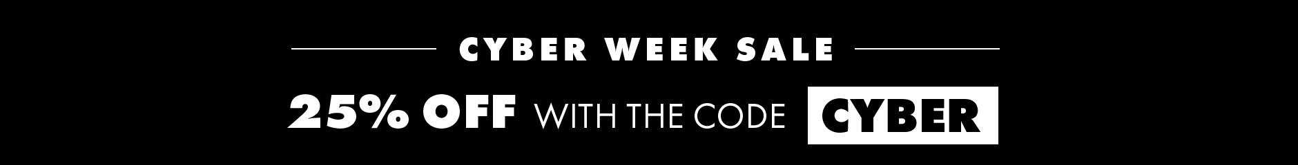 CYBER WEEK - 25% off with code CYBER