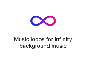 Music loops for infinity background music