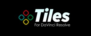 Tiles for DaVinci Resolve