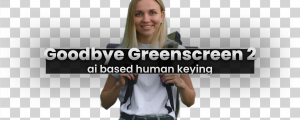 Goodbye Greenscreen 2