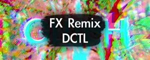 FX Remix DCTL