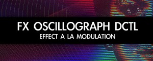 FX Oscillograph DCTL