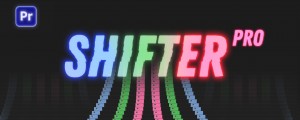 Shifter Pro for Premiere Pro