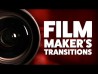 Filmmaker's Transitions