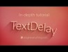 TextDelay Tutorial