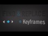 Find & Replace Keyframes Promo