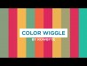 Color Wiggle Promo