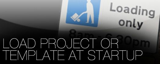 Load Project or Template at Startup