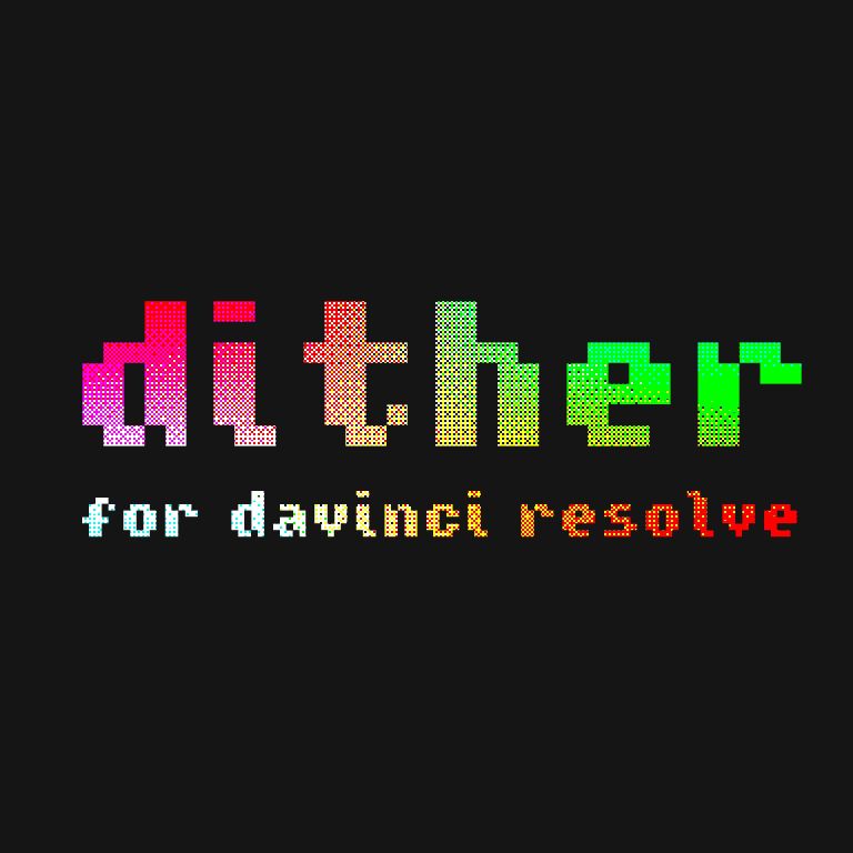 Dither for DaVinci Resolve