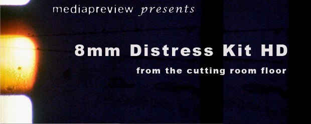 8mm Distress Kit HD - mediapreview fx - M-P - Authors
