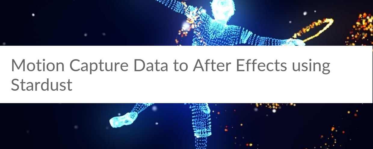 Motion Capture Data to After Effects using Stardust